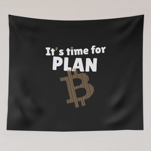 Item preview, It's time for Plan B(itcoin) designed and sold by NoCoastShop.