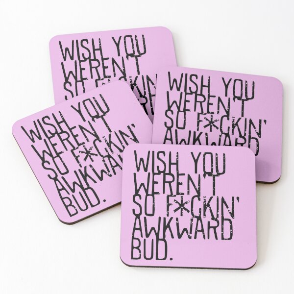 Item preview, Wish you weren't so awkward bud - Funny TV Quote - Canada designed and sold by jacob-jendrey.