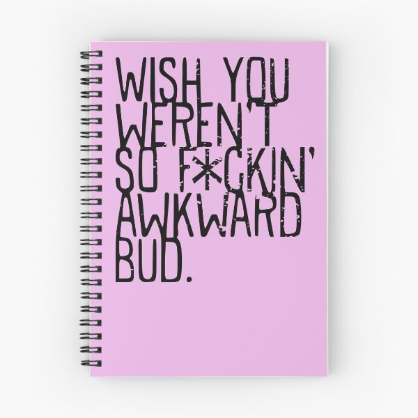 Item preview, Wish you weren't so awkward bud - Funny TV Quote - Canada designed and sold by jacob-jendrey.