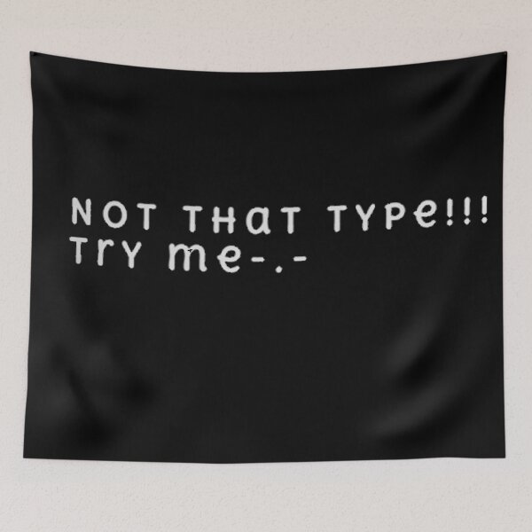 Item preview, NOt that Type!!!Try me designed and sold by Burmesevipes.