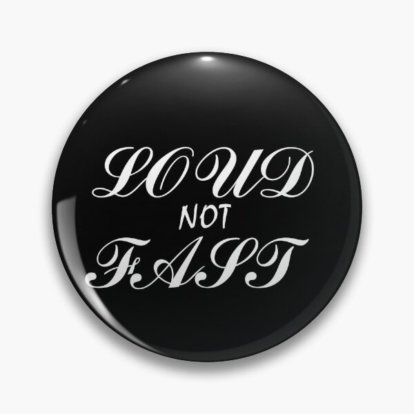 Item preview, Loud Not Fast designed and sold by Gmaish.