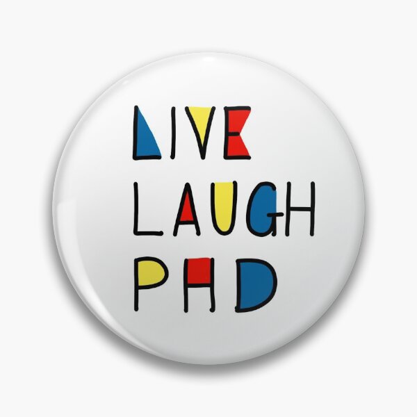 Item preview, Live Laugh PhD designed and sold by PhDoer.