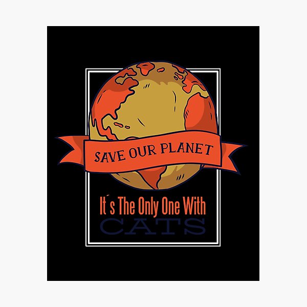 Item preview, Funny save the planet Cat  designed and sold by PrintPress.