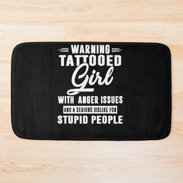 Item preview, Warning Tattooed Girl With Anger Issues And A Serious Dislike For Stupid People T-Shirt (2) designed and sold by JoanieHintz.