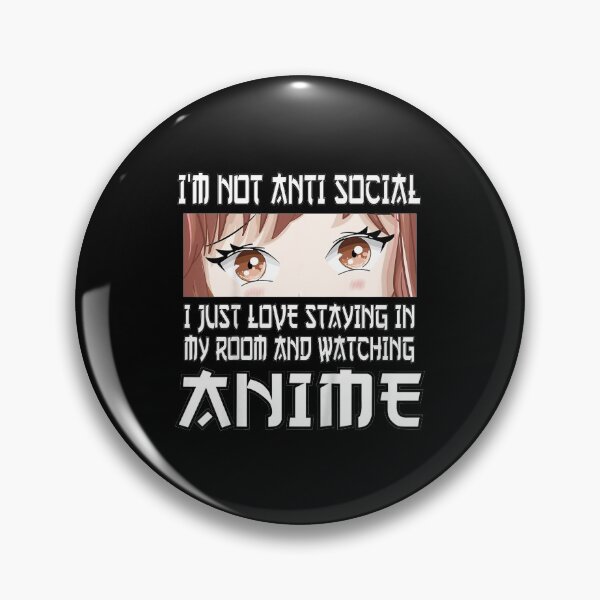 Item preview, I'm Not Anti Social I Just Love Staying In Anime designed and sold by Janis Vander.
