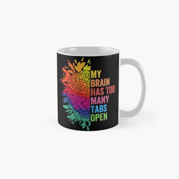 Item preview, My Brain Has Too Many Tabs Open.  ADHD Is Awesome. ADHD designed and sold by All-The-Tees.