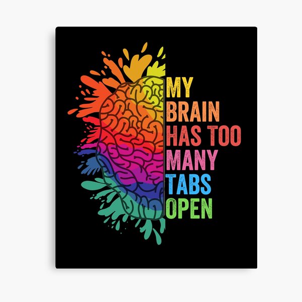 Item preview, My Brain Has Too Many Tabs Open.  ADHD Is Awesome. ADHD designed and sold by All-The-Tees.