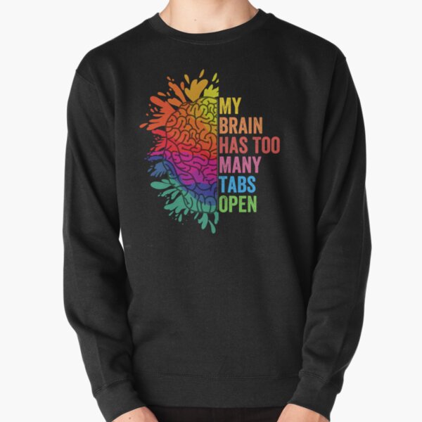 Item preview, My Brain Has Too Many Tabs Open.  ADHD Is Awesome. ADHD designed and sold by All-The-Tees.