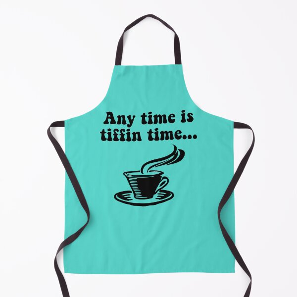 Item preview, Tiffin Time is Tea Time. Any Time Is Tiffin Time designed and sold by HomeConscious.