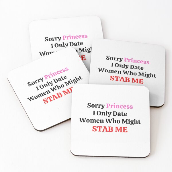 Item preview, Sorry princess I only date women who might stab me designed and sold by Exey02.