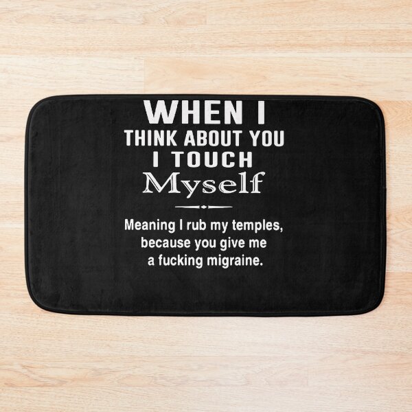 Item preview, When-I-think-about-you-I-touch-Myself-shirt designed and sold by JoanieHintz.