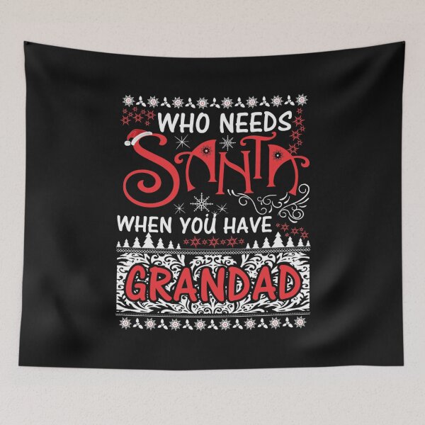 Item preview, Who Needs Santa When You Have Grandad  61 designed and sold by JoanieHintz.