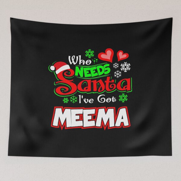 Item preview, Who needs Santa I ve got Meema Christmas gift 42 designed and sold by JoanieHintz.