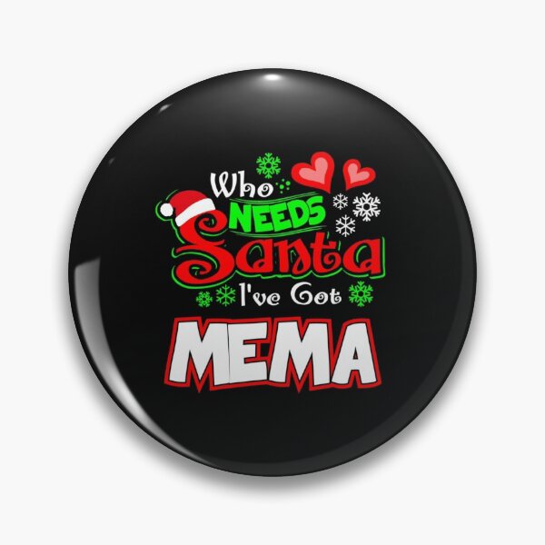 Item preview, Who needs Santa I ve got Mema Christmas gift 59 designed and sold by JoanieHintz.