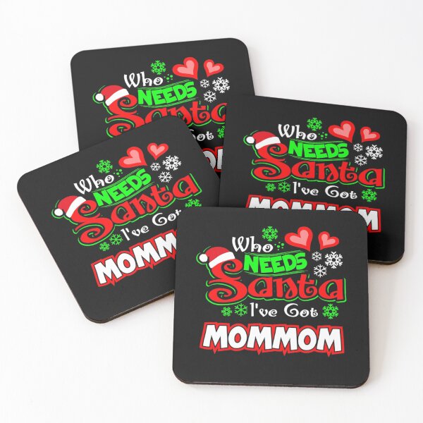 Item preview, Who needs Santa I ve got Mommom Christmas gift 73 designed and sold by JoanieHintz.