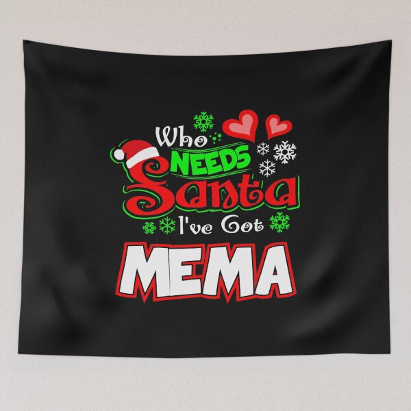 Item preview, Who needs Santa I ve got Mema Christmas gift 59 designed and sold by JoanieHintz.