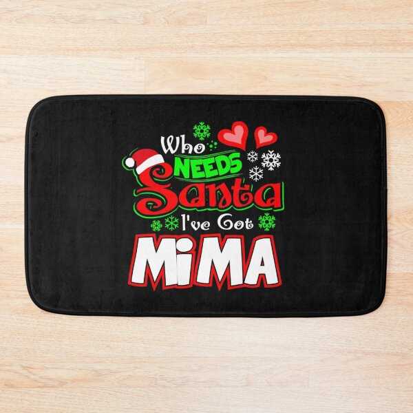Item preview, Who needs Santa I ve got Mima Christmas gift 49 designed and sold by JoanieHintz.