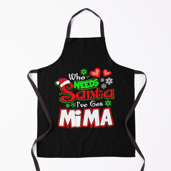 Item preview, Who needs Santa I ve got Mima Christmas gift 49 designed and sold by JoanieHintz.