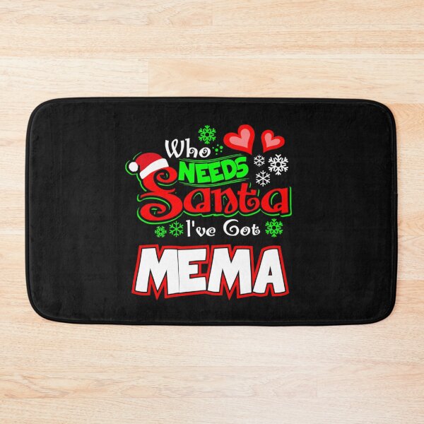 Item preview, Who needs Santa I ve got Mema Christmas gift 59 designed and sold by JoanieHintz.