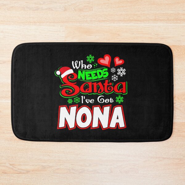 Item preview, Who needs Santa I ve got Nona Christmas gift 10 designed and sold by JoanieHintz.
