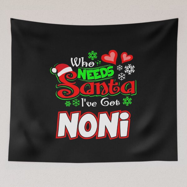 Item preview, Who needs Santa I ve got Noni Christmas gift 80 designed and sold by JoanieHintz.