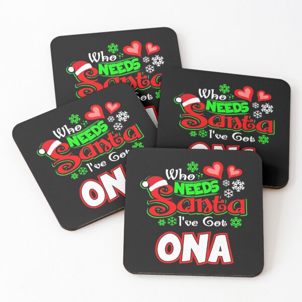 Item preview, Who needs Santa I ve got Ona Christmas gift 7 designed and sold by JoanieHintz.