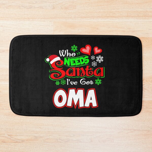 Item preview, Who needs Santa I ve got Oma Christmas gift 99 designed and sold by JoanieHintz.