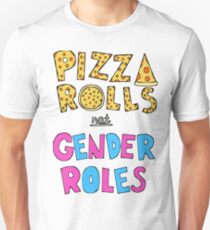 Pizza Rolls Not Gender Roles Unisex T-Shirt