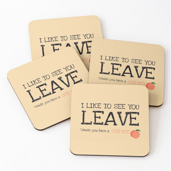 Item preview, I like to see you leave (cause you have a cute butt) designed and sold by NoCoastShop.