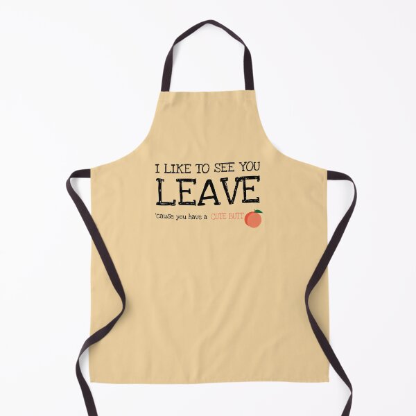 Item preview, I like to see you leave (cause you have a cute butt) designed and sold by NoCoastShop.