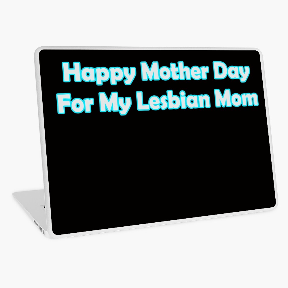 Happy Mother Day For My Lesbian Mom