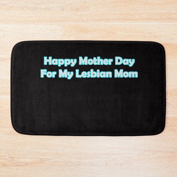 Item preview, Happy Mother Day For My Lesbian Mom designed and sold by TheDevilStore.