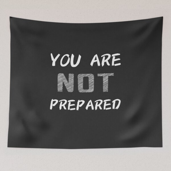 Item preview, You are not prepared designed and sold by sirina2796.