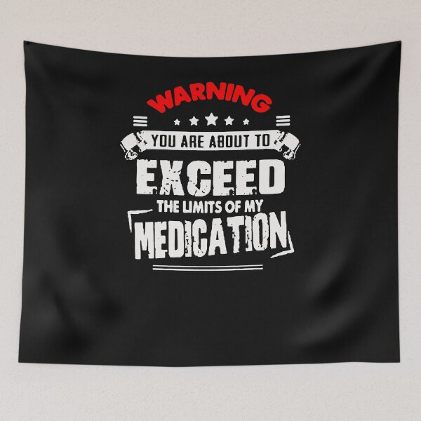 Item preview, waring you are about to exceed the limits of my medication t-shirt designed and sold by JoanieHintz.