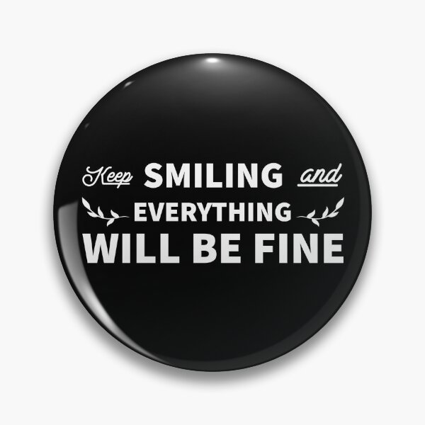 Item preview, Keep Smiling And Everything Will Be Fine designed and sold by YOYOCollection.