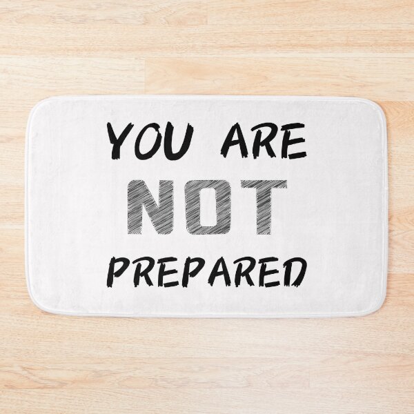 Item preview, You are not prepared designed and sold by sirina2796.