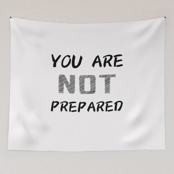 Item preview, You are not prepared designed and sold by sirina2796.
