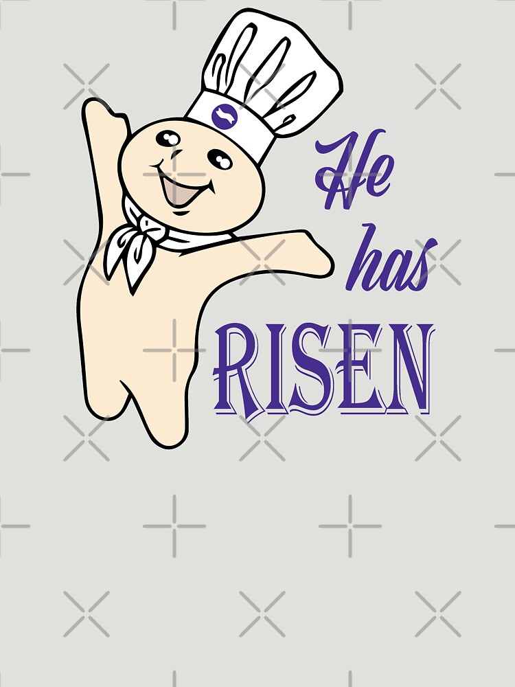 He Hes Risen Doughboy Pillsbury Purple T Shirt For Sale By Potentquotable Redbubble He Has 6064