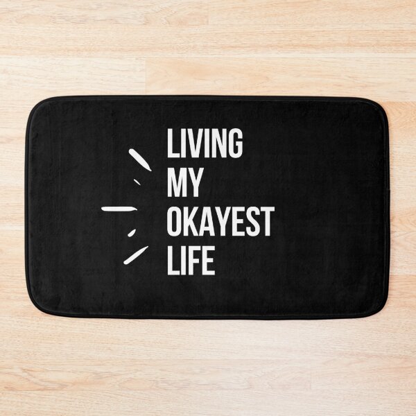 Item preview, Living My Okayest Life designed and sold by TheGoToStore.