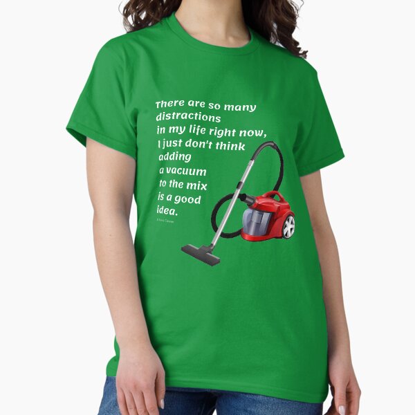 Item preview, So Many Distractions - Vacuum Humor Cleaning Lady Gifts designed and sold by SavvyCleaner.