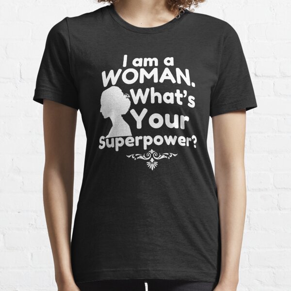 I Am A Woman Whats Your Superpower Merch & Gifts for Sale