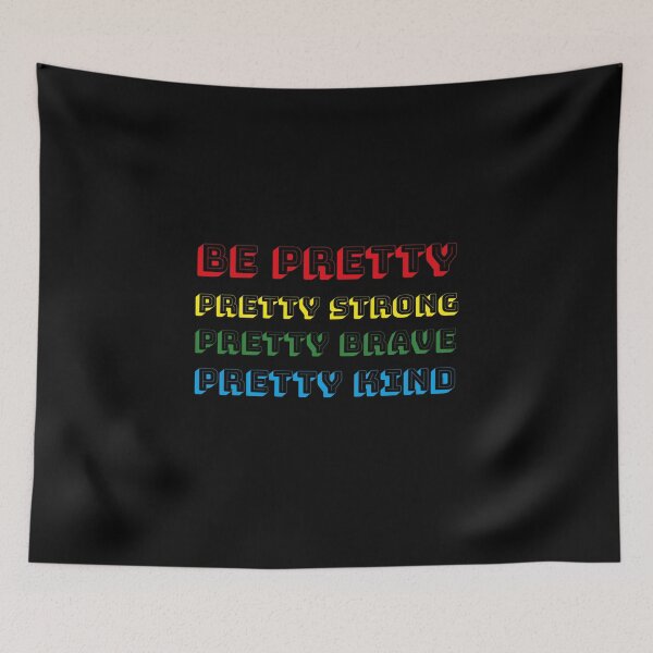 Item preview, be pretty pretty strong pretty brave pretty kind designed and sold by Sinovius.