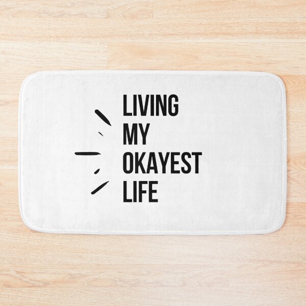 Item preview, Living My Okayest Life designed and sold by TheGoToStore.