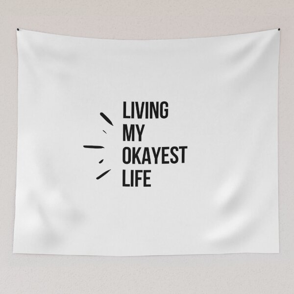 Item preview, Living My Okayest Life designed and sold by TheGoToStore.