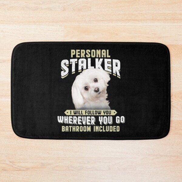 Item preview, Maltese Personal Stalker I Will Follow You Wherever You Go designed and sold by isidrapaq21.