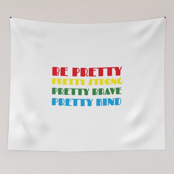 Item preview, be pretty pretty strong pretty brave pretty kind designed and sold by Sinovius.