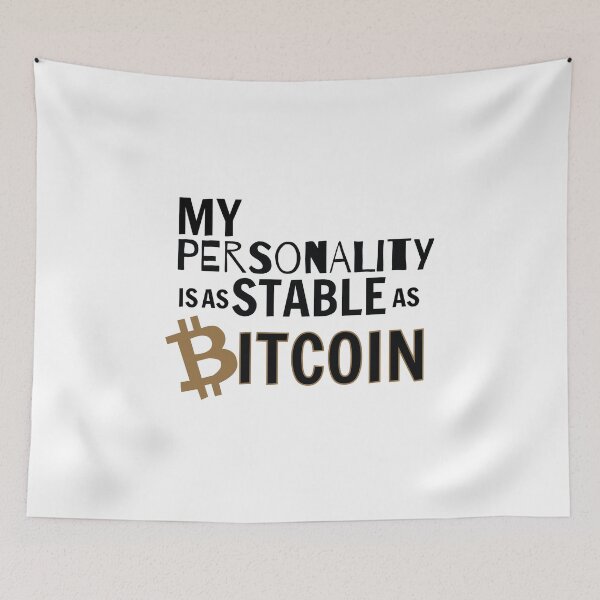 Artikelvorschau, Meine Persönlichkeit ist genauso stabil wie Bitcoin entworfen und verkauft von NoCoastShop.