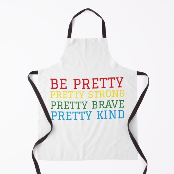 Item preview, be pretty pretty strong pretty brave pretty kind designed and sold by Sinovius.