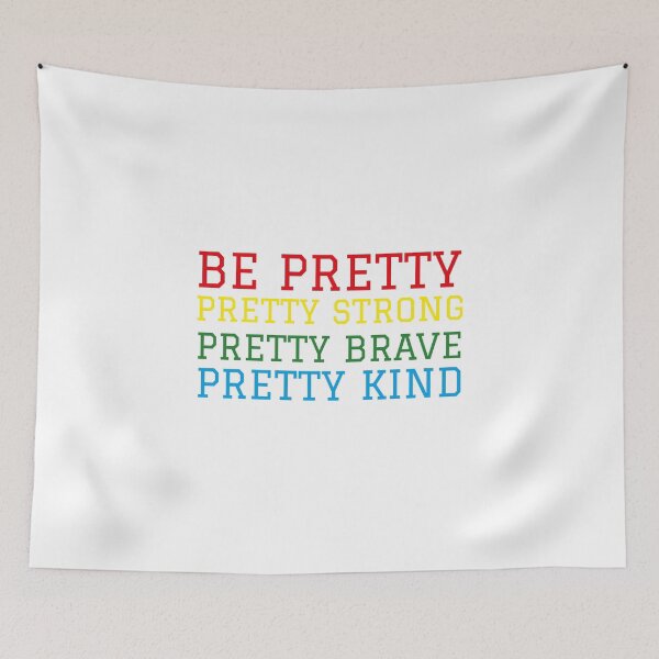 Item preview, be pretty pretty strong pretty brave pretty kind designed and sold by Sinovius.