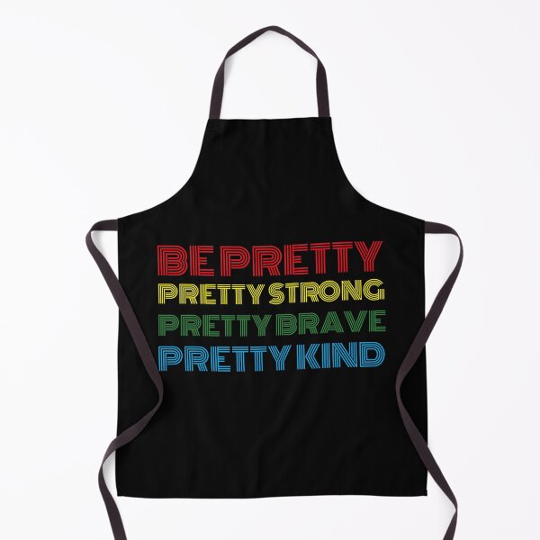 Item preview, be pretty pretty strong pretty brave pretty kind designed and sold by Sinovius.